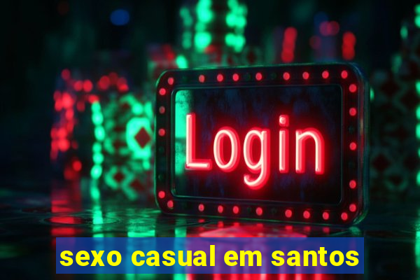 sexo casual em santos